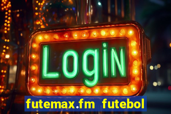 futemax.fm futebol ao vivo